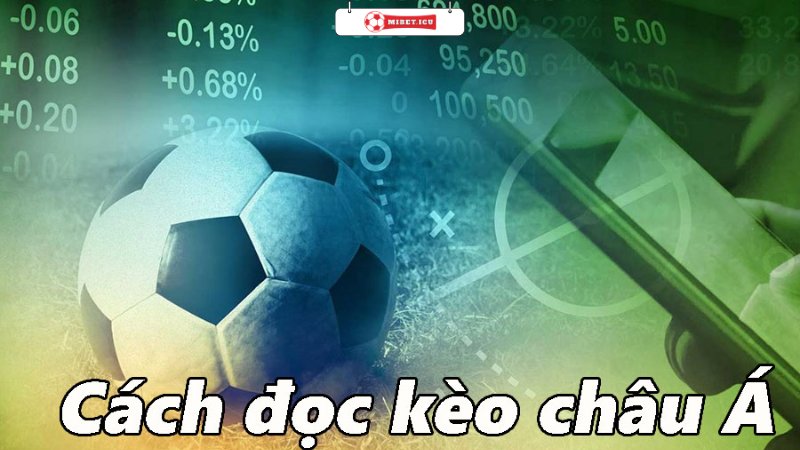 Kèo Châu Á Là Gì? Tips Soi Kèo Cực Chuẩn Cho Bet Thủ Đam Mê 3 Cách đọc kèo Handicap chi tiết cho người chơi mới